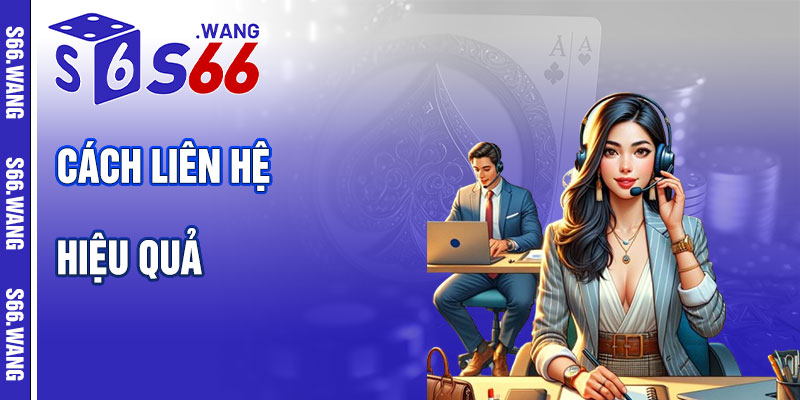 Cách Liên Hệ Hiệu Quả